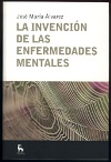 PortadaLa invención de las enfermedades mentales