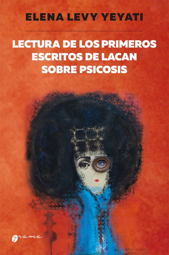 PortadaLectura de los primeros escritos de Lacan sobre la psicosis