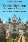 Portada
Philip Dick con Jacques Lacan. Clínica psicoanalítica como ciencia-ficción
 