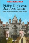 Portada
Philip Dick con Jacques Lacan. Clínica psicoanalítica como ciencia-ficción
 